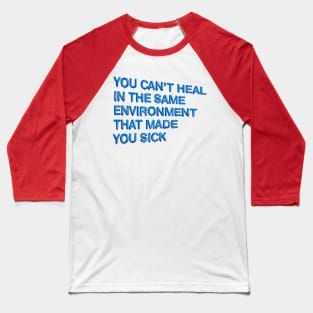 "You Can't Heal..." in blue balloons Baseball T-Shirt